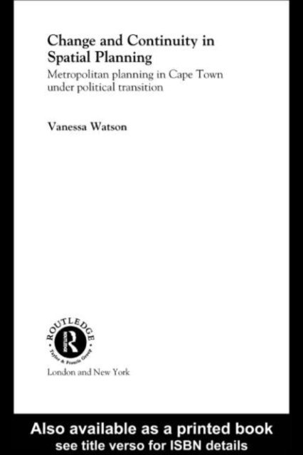 Vanessa Watson - Change and Continuity in Spatial Planning, E-bok