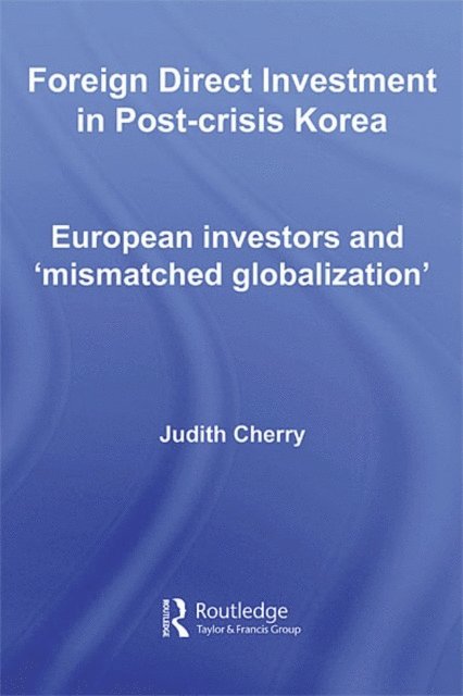 Judith Cherry - Foreign Direct Investment in Post-Crisis Korea, E-bok