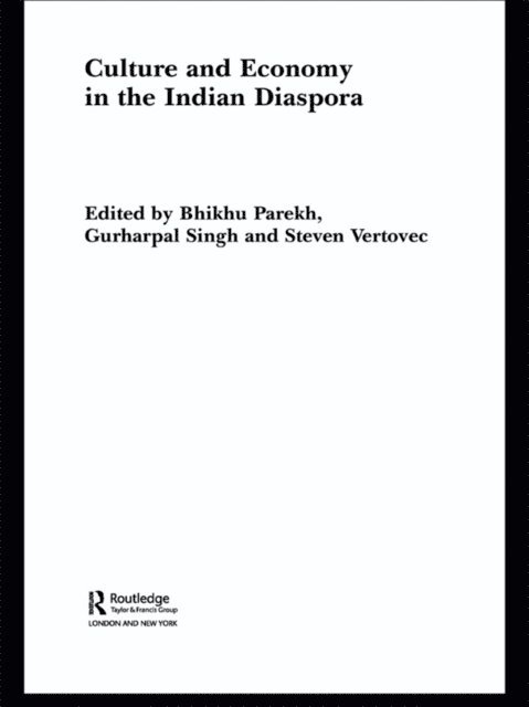 Steven Vertovec, Gurharpal Singh, Bhikhu Parekh - Culture and Economy in the Indian Diaspora, E-bok