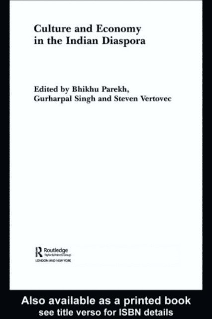 Steven Vertovec, Gurharpal Singh, Bhikhu Parekh - Culture and Economy in the Indian Diaspora, E-bok