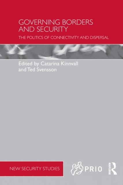 Ted Svensson, Catarina Kinnvall - Governing Borders and Security, E-bok