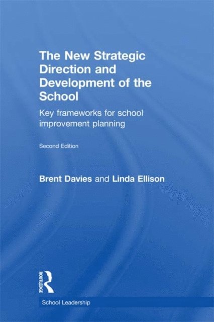 Linda Ellison, Brent Davies - New Strategic Direction and Development of the School, E-bok