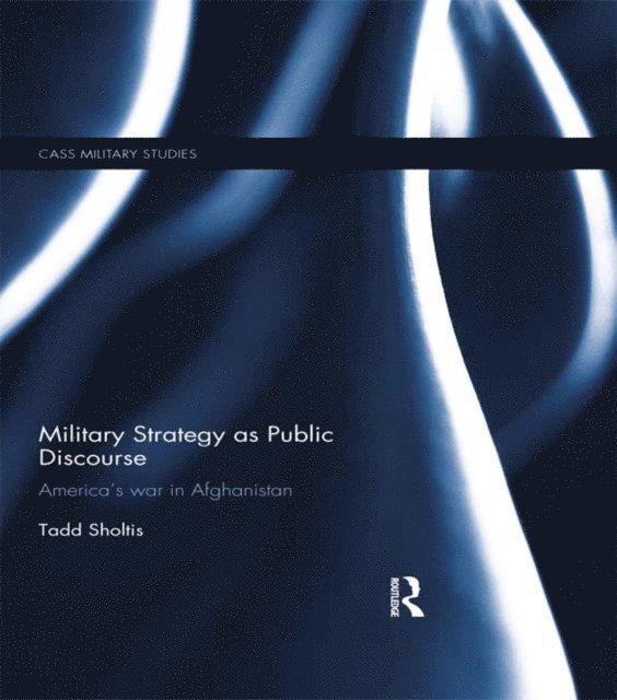 Tadd Sholtis - Military Strategy as Public Discourse, E-bok. Tillgänglighet: Lägg i varukorg