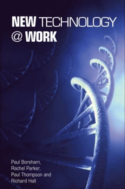 Richard Hall, Paul Thompson, Rachel Parker, Paul Boreham - New Technology @ Work, E-bok