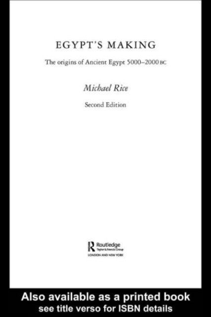 Michael Rice - Egypt's Making, E-bok