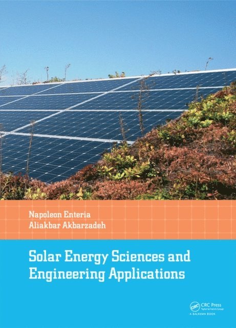 Aliakbar Akbarzadeh, Napoleon Enteria - Solar Energy Sciences and Engineering Applications, E-bok