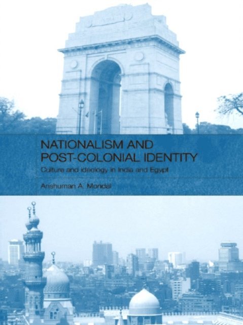 Anshuman A Mondal - Nationalism and Post-Colonial Identity, E-bok