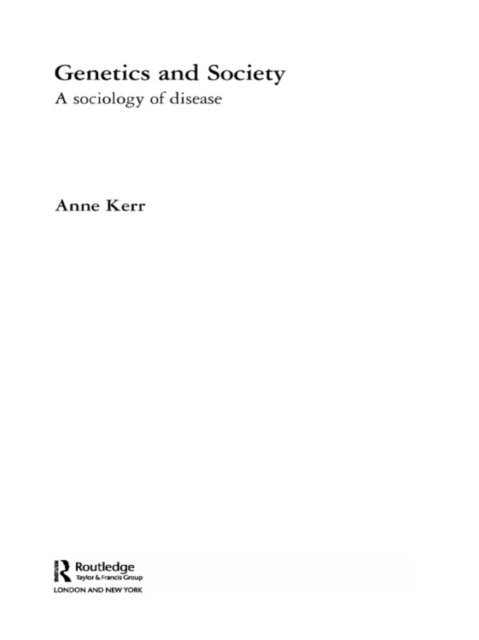 Anne Kerr - Genetics and Society, E-bok