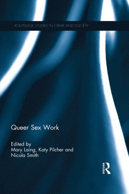 Nicola Smith, Katy Pilcher, Mary Laing - Queer Sex Work, E-bok