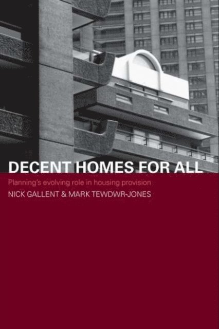 Mark Tewdwr-Jones, Nick Gallent - Decent Homes for All, E-bok