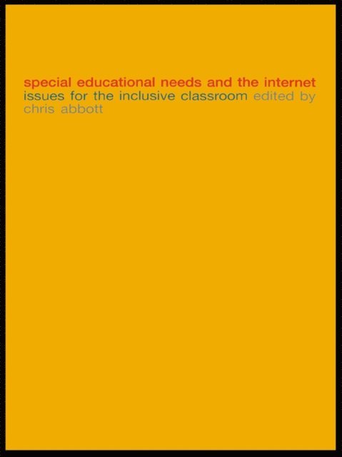 Chris Abbott - Special Educational Needs and the Internet, E-bok