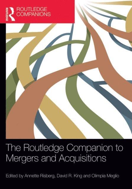 Annette Risberg, David R. King, Olimpia Meglio - Routledge Companion to Mergers and Acquisitions, E-bok
