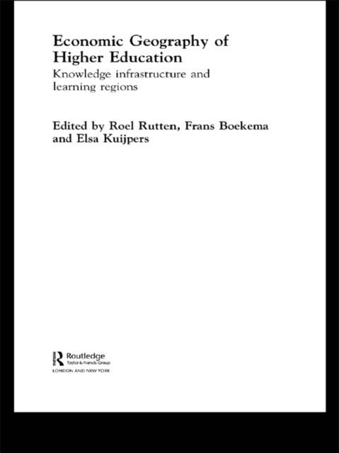 Roel Rutten, Frans Boekema - Economic Geography of Higher Education, E-bok