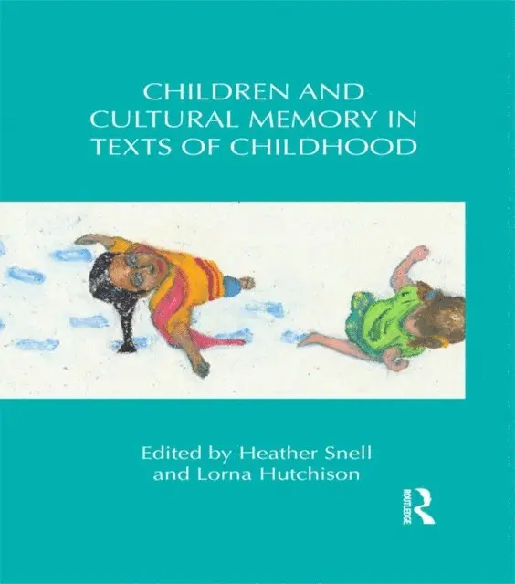 Lorna Hutchison, Heather Snell - Children and Cultural Memory in Texts of Childhood, E-bok. Tillgänglighet: Lägg i varukorg