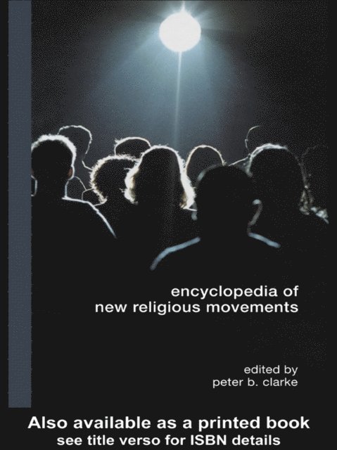 Peter B. Clarke - Encyclopedia of New Religious Movements, E-bok
