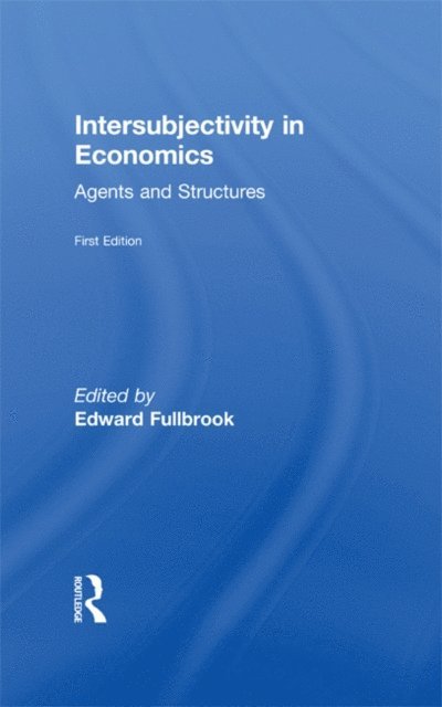 Edward Fullbrook - Intersubjectivity in Economics, E-bok