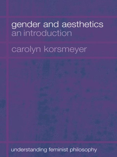 Carolyn Korsmeyer - Gender and Aesthetics, E-bok