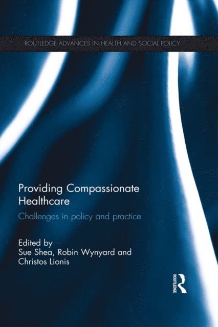 Christos Lionis, Robin Wynyard, Sue Shea - Providing Compassionate Healthcare, E-bok