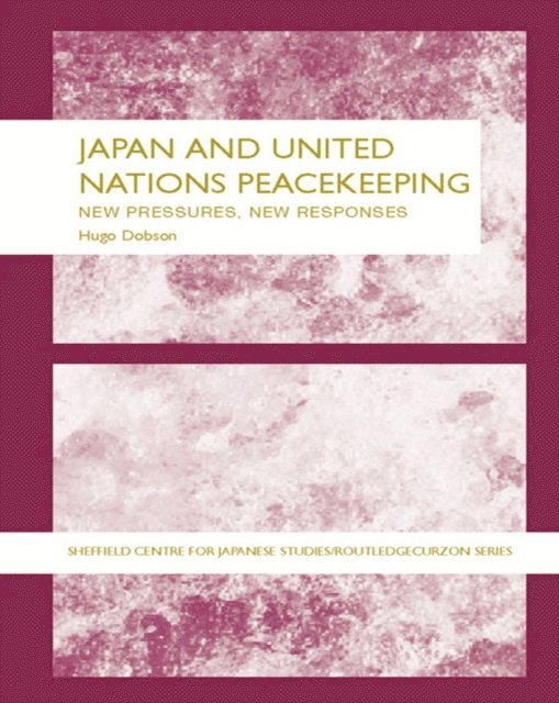 Hugo Dobson - Japan and UN Peacekeeping, E-bok
