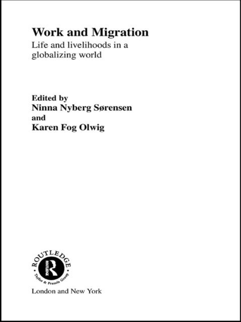 Ninna Nyberg Sorensen, Karen Fog Olwig - Work and Migration, E-bok