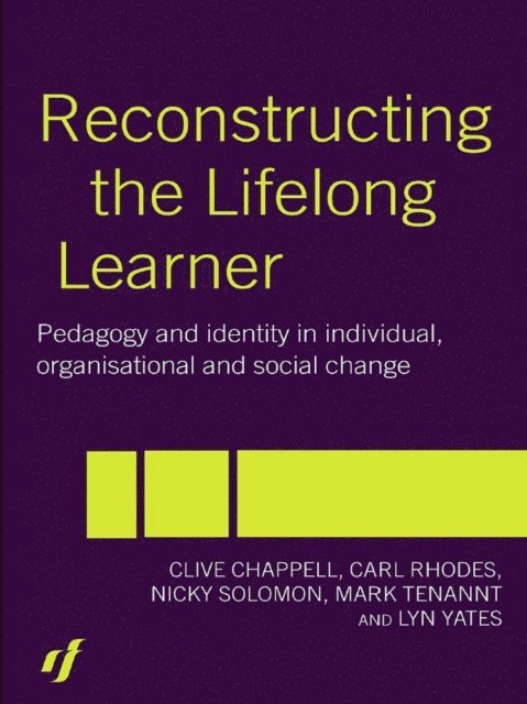 Lyn Yates, Mark Tennant, Nicky Solomon, Carl Rhodes, Clive Chappell - Reconstructing the Lifelong Learner, E-bok