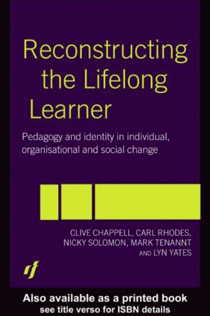 Lyn Yates, Mark Tennant, Nicky Solomon, Carl Rhodes, Clive Chappell - Reconstructing the Lifelong Learner, E-bok
