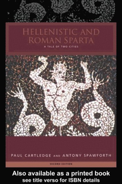 Paul Cartledge - Hellenistic and Roman Sparta, E-bok