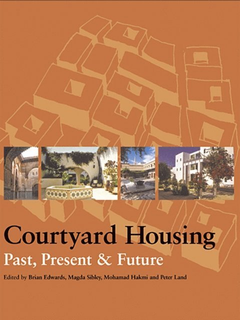 Peter Land, Mohammad Hakmi, Magda Sibley, Brian Edwards - Courtyard Housing, E-bok