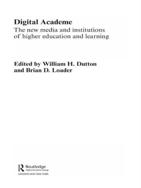 Brian D. Loader, William H. Dutton - Digital Academe, E-bok