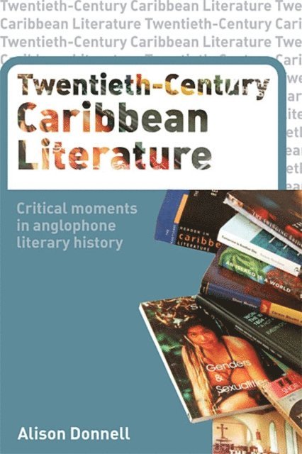 Alison Donnell - Twentieth-Century Caribbean Literature, E-bok