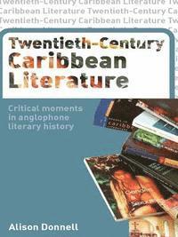 Alison Donnell - Twentieth-Century Caribbean Literature, E-bok