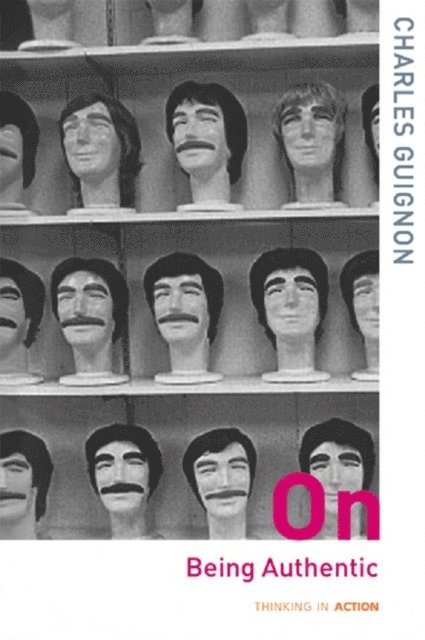 Charles Guignon - On Being Authentic, E-bok