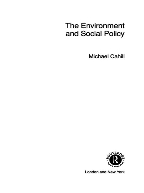 Michael Cahill - Environment and Social Policy, E-bok