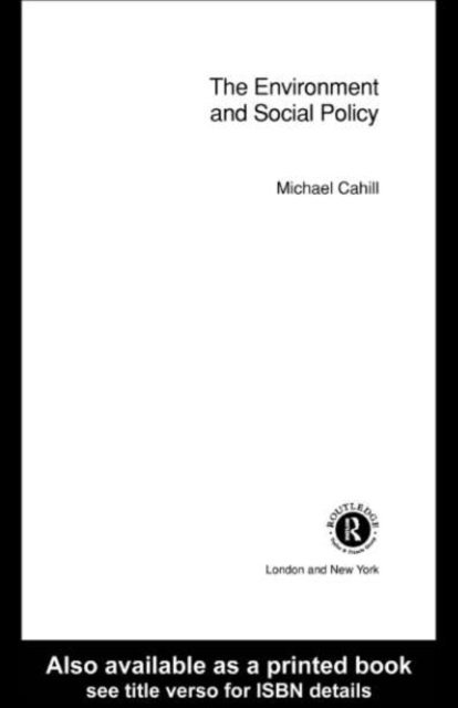 Michael Cahill - Environment and Social Policy, E-bok
