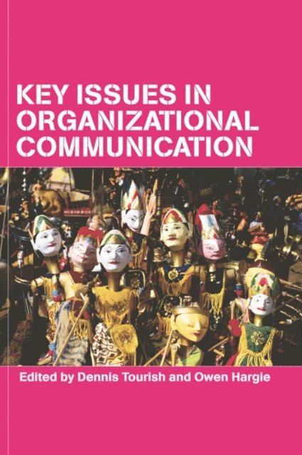 Dennis Tourish, Owen Hargie - Key Issues in Organizational Communication, E-bok