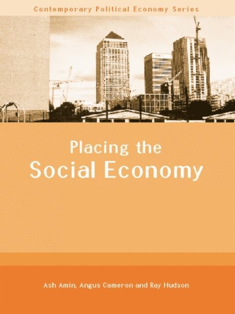 Ray Hudson, Angus Cameron, Ash Amin - Placing the Social Economy, E-bok