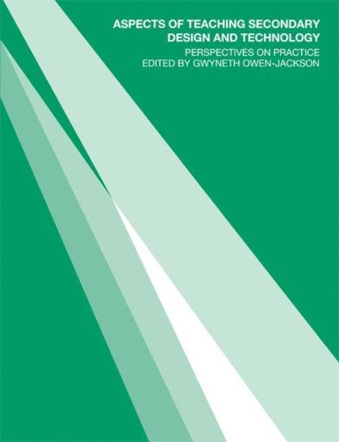 Gwyneth Owen-Jackson - Aspects of Teaching Secondary Design and Technology, E-bok