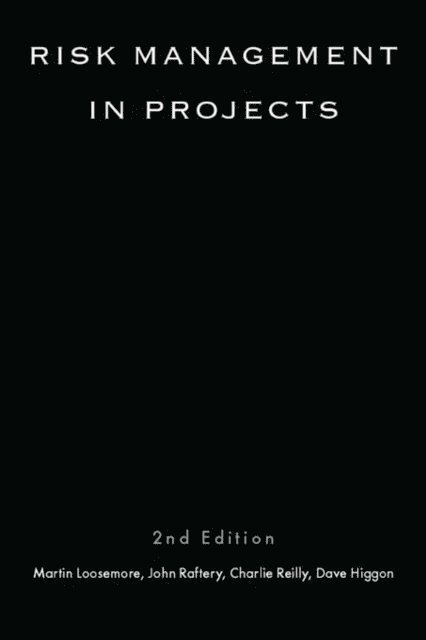 David Higgon, Charles Reilly, John Raftery, Martin Loosemore - Risk Management in Projects, E-bok