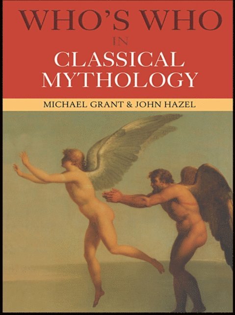 John Hazel, Michael Grant - Who's Who in Classical Mythology, E-bok