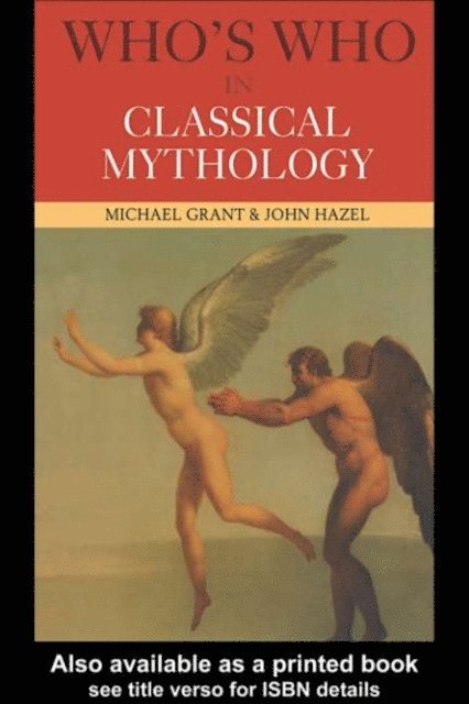 John Hazel, Michael Grant - Who's Who in Classical Mythology, E-bok