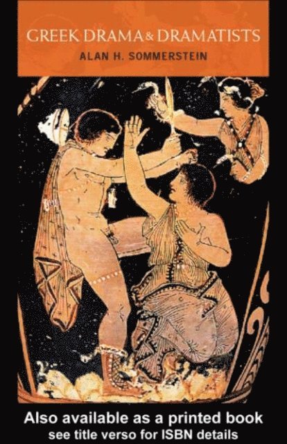 Alan H. Sommerstein - Greek Drama and Dramatists, E-bok