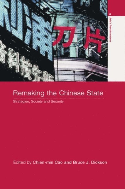 Bruce Dickson, Chao Chien-min - Remaking the Chinese State, E-bok