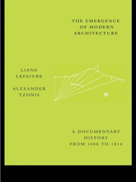 Alexander Tzonis, Liane Lefaivre - Emergence of Modern Architecture, E-bok. Tillgänglighet: Lägg i varukorg