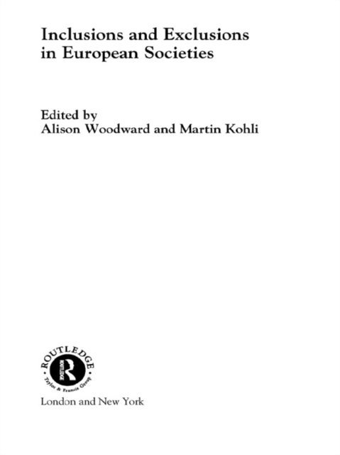 Alison Woodward, Martin Kohli - Inclusions and Exclusions in European Societies, E-bok