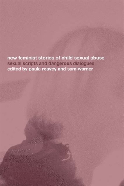 Sam Warner, Paula Reavey - New Feminist Stories of Child Sexual Abuse, E-bok