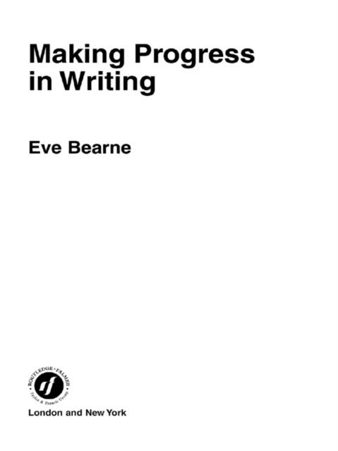 Eve Bearne - Making Progress in Writing, E-bok