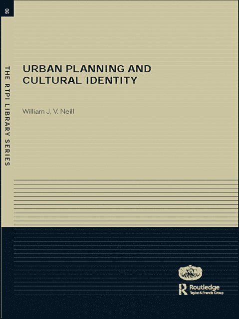 William Neill - Urban Planning and Cultural Identity, E-bok
