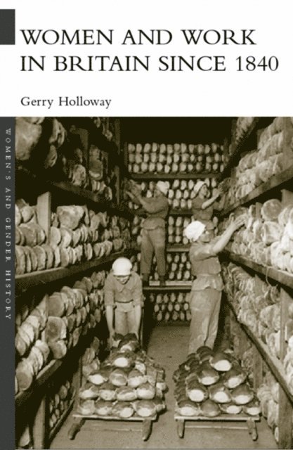 Gerry Holloway - Women and Work in Britain since 1840, E-bok
