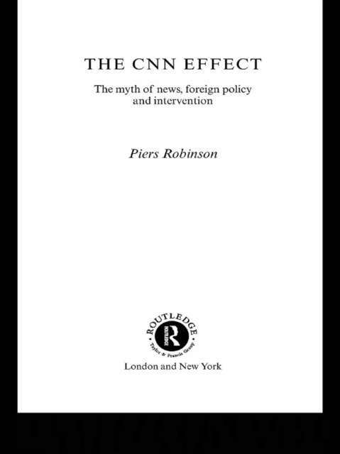 Piers Robinson - CNN Effect, E-bok