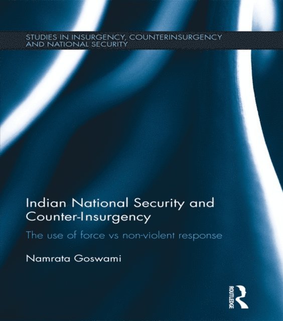 Namrata Goswami - Indian National Security and Counter-Insurgency, E-bok